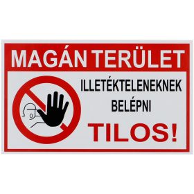   MAGÁNTERÜLET ILLETÉKTELENEKNEK BELÉPNI TILOS PVC TÁBLA 250X160MM