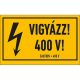 VIGYÁZZ! 400 V!