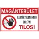 MAGÁNTERÜLET ILLETÉKTELENEKNEK BELÉPNI TILOS HORGANYZOTT LEMEZ 400X250 MM