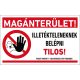 MAGÁNTERÜLET ILLETÉKTELENEKNEK BELÉPNI TILOS PVC TÁBLA 250X160MM