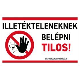 ILLETÉKTELENEKNEK BELÉPNI TILOS ! PVC TÁBLA 250X160MM