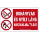 DOHÁNYZÁS ÉS NYÍLT LÁNG HASZNÁLATA TILOS ! 250X160MM PVC TÁBLA