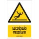 ELCSÚSZÁS VESZÉLYE 16X25 CM -PLASTIK